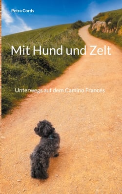 Mit Hund und Zelt - Unterwegs auf dem Camino Francés