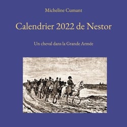 Calendrier 2022 de Nestor - Un cheval dans la Grande Armée