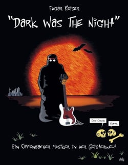"Dark Was The Night" - Ein Offenbacher Musiker in der Geisterwelt