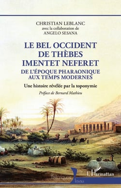 Le bel occident de Thèbes Imentet Neferet - De l'époque pharaonique aux temps modernes Une histoire révélée par la toponymie - Une histoire révélée par la toponymie