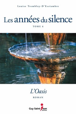 Les années du silence, tome 6 - L'oasis