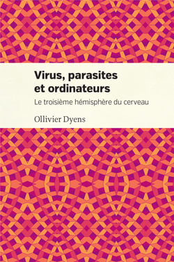 Virus, parasites et ordinateurs - Le troisième hémisphère du cerveau