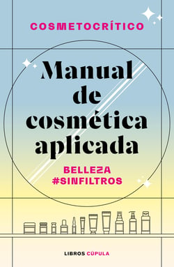 Manual de cosmética aplicada - Belleza #SinFiltros