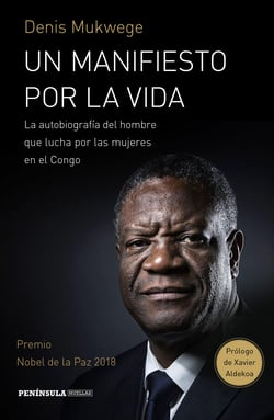 Un manifiesto por la vida - La autobiografía del hombre que lucha por las mujers en el Congo. Prólogo de Xavier Aldekoa