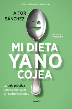 Mi dieta ya no cojea - La guía práctica para comer sano sin complicaciones