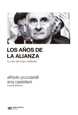 Los años de la Alianza - La crisis del orden neoliberal