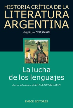 Hist. Crit. Lit. Arg. T.2- La lucha de los lenguajes - La lucha de los lenguajes