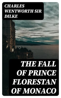 The Fall of Prince Florestan of Monaco