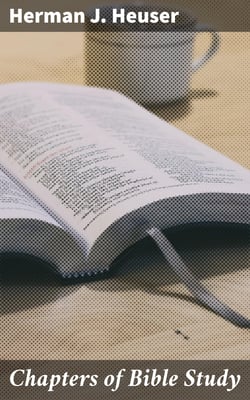 Chapters of Bible Study - A Popular Introduction to the Study of the Sacred Scriptures