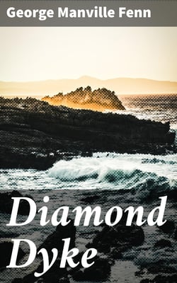 Diamond Dyke - The Lone Farm on the Veldt - Story of South African Adventure