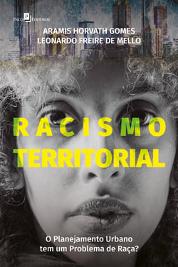 Racismo territorial - O planejamento urbano tem um problema de raça?