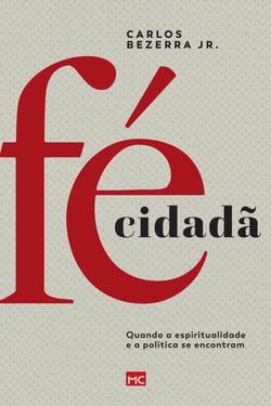 Fé cidadã - Quando a espiritualidade e a política se encontram