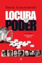 Locura y poder - Los enfermos que gobernaron el siglo XX