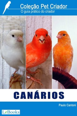 Canários - Guia prático do criador