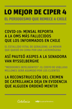 Lo mejor de Ciper 4 - El periodismo que remece a Chile