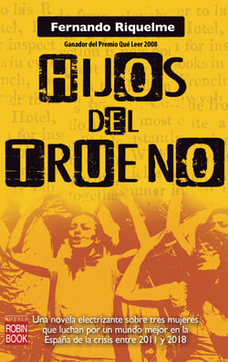 Hijos del trueno - Una novela electrizante sobre tres mujeres que luchan por un mundo mejor en la España de la crisis entre 2011 y 2018