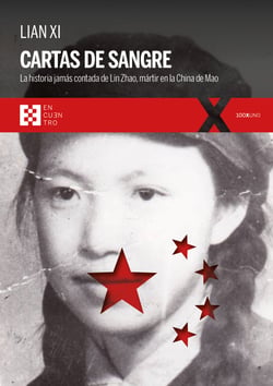 Cartas de sangre - La historia jamás contada de Lin Zhao, martir en la China de Mao