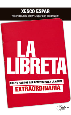 La libreta - Los 10 hábitos que construyen a la gente extraordinaria