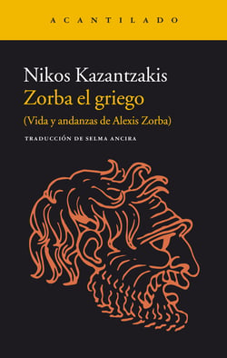 Zorba el griego - (Vida y andanzas de Alexis Zorba)