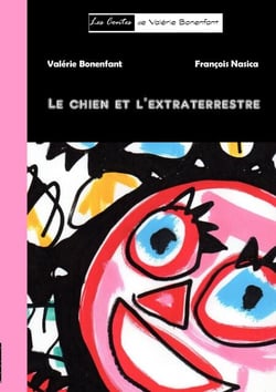 Le chien et l'extraterrestre - Les contes de Valérie Bonenfant