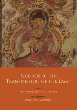 Records of the Transmission of the Lamp - Volume 3: The Nanyue Huairang Lineage (Books 10-13) – The Early Masters