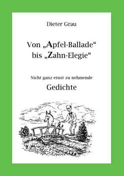 Von Apfel-Ballade bis Zahn-Elegie - Nicht ganz ernst zu nehmende Gedichte