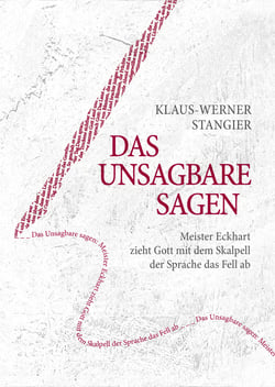 Das Unsagbare sagen - Meister Eckhart zieht Gott mit dem Skalpell der Sprache das Fell ab