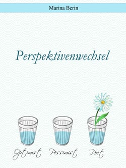 Perspektivenwechsel - Gedichte zum Träumen, Schmunzeln und Nachdenken