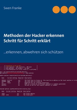 Methoden der Hacker erkennen. Schritt für Schritt erklärt - ... erkennen, abwehren sich schützen