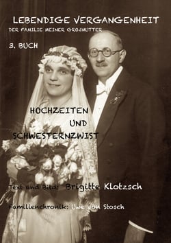 Lebendige Vergangenheit der Familie meiner Großmutter, 3. Buch - Hochzeiten und Schwesternzwist