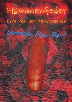 Flammenfeder Live von der Gartenschau - Literarische Rems-Rosen