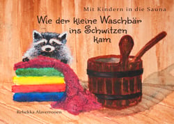 Mit Kindern in die Sauna - Wie der kleine Waschbär ins Schwitzen kam