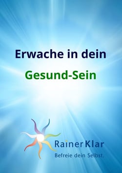 Erwache in dein Gesund-Sein - Befreie dein Selbst