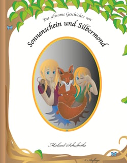 Die seltsame Geschichte von Sonnenschein und Silbermond