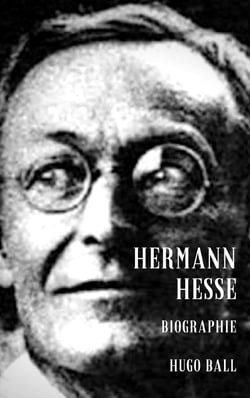 Hermann Hesse - Eine Biographie