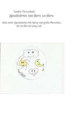 Geschichten von Herz zu Herz - Noch mehr Geschichten für kleine und große Menschen, die im Herzen jung sind