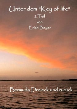 Unter dem "Key of life" 2.Teil - Bermurda Dreieck und zurück