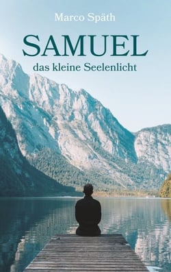 SAMUEL das kleine Seelenlicht - Eine abenteuerliche Reise durch das Universum
