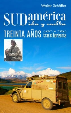 Sudamérica ida y vuelta - Treinta años tras el horizonte