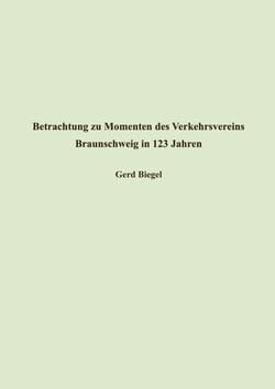 Betrachtung zu Momenten des Verkehrsvereins Braunschweig in 123 Jahren - Akademievortrag am 21. August 2022 im Institut für Braunschweigische Regionalgeschichte und Geschichtsvermittlung