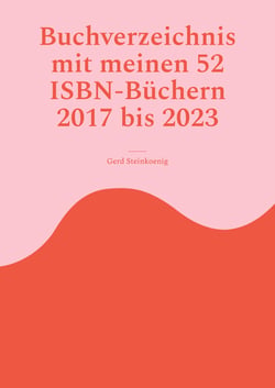 Buchverzeichnis mit meinen 52 ISBN-Büchern 2017 bis 2023 - Bildband mit Büchermomentums