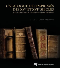 Catalogue des imprimés des XVe et XVIe siècles dans les collections de l'Université du Québec à Montréal
