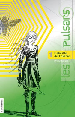 L'abeille de Lokimë - Les Pulsars - tome 1