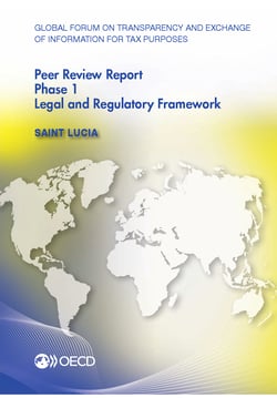 Global Forum on Transparency and Exchange of Information for Tax Purposes Peer Reviews: Saint Lucia 2012 - Phase 1: Legal and Regulatory Framework