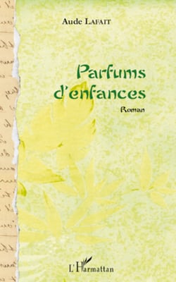 Parfums d'enfances - Roman