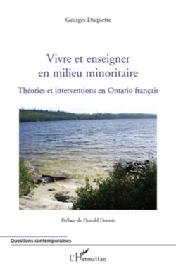 Vivre et enseigner en milieu minoritaire - Théories et interventions en Ontario français