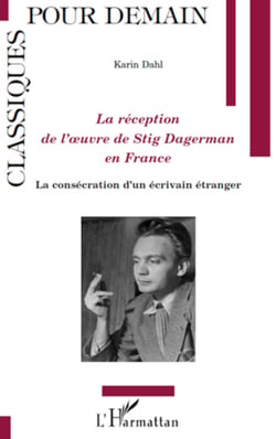 La réception de l'oeuvre de Stig Dagerman en France - La consécration d'un écrivain étranger