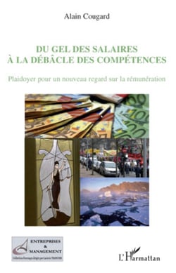 Du gel des salaires à la débâcle des compétences - Plaidoyer pour un nouveau regard sur la rémunération