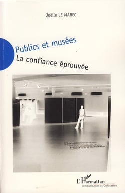 Publics et musées - La confiance éprouvée