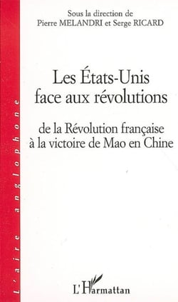 Les Etats-Unis face aux révolutions - De la Révolution française à la victoire de Mao en Chine